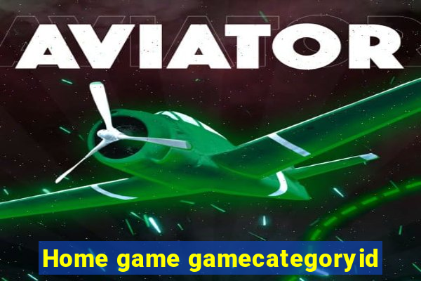 Home game gamecategoryid